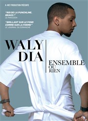 Waly Dia dans Ensemble Ou Rien - Festival du Rire de Courchevel 1ere Edition Ineos Club House Affiche