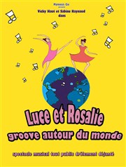 Luce et Rosalie groove autour du monde Thtre de Mnilmontant - Salle Guy Rtor Affiche