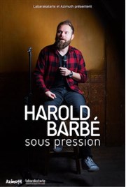 Harold Barbé dans Sous pression Théâtre à l'Ouest Affiche