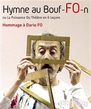 L'hymne au Bouf-Fo-n ou la puissance du théâtre en 6 leçons | Hommage à Dario Fo Carr Rondelet Thtre Affiche