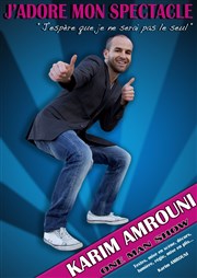 Karim Amrouni dans J'adore mon spectacle Le Sonar't Affiche