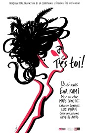Eva Rami dans T'es Toi ! Les Arts d'Azur Affiche