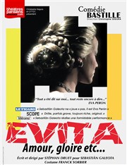 Evita amour, gloire etc... | Les dernières Comdie Bastille Affiche