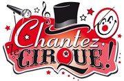 Le Cirque éducatif | Chantez le cirque ! Chapiteau Cirque ducatif Affiche
