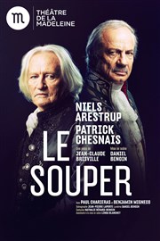Le souper | Avec Niels Arestrup et Patrick Chesnais Théâtre de la Madeleine Affiche