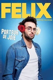 Félix dans Porteur de joie Caf thtre de la Fontaine d'Argent Affiche