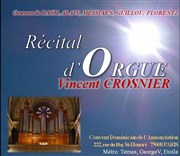 Récital d'orgue : Vincent Crosnier Eglise du Couvent des Dominicains Affiche