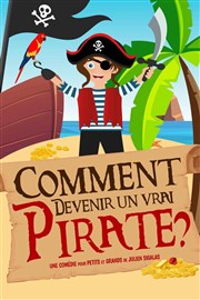Comment devenir un vrai pirate ? Comédie du Finistère - Les ateliers des Capuçins Affiche
