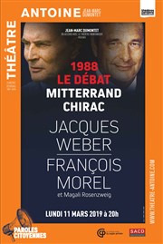 1988 Le débat Mitterrand Chirac | avec Jacques Weber, François Morel et Magali Rosenzweig Thtre Antoine Affiche