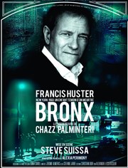 Bronx | avec Francis Huster Thtre Armande Bjart Affiche