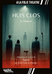 Huis Clos - Le Musical À La Folie Théâtre - Grande Salle Affiche