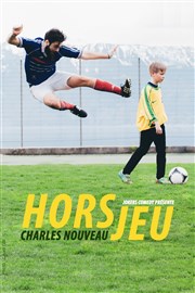 Charles Nouveau dans Hors jeu Espace Michel Simon Affiche