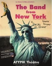 The Band from New York Atypik Thtre Affiche