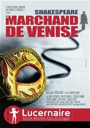 Le Marchand de Venise Théâtre Le Lucernaire Affiche