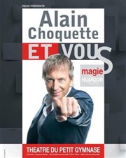 Alain Choquette dans Alain Choquette et vous Studio Marie Bell au Thtre du Petit Gymnase Affiche