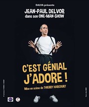 Jean-Paul Delvor dans C'est génial j'adore ! Contrepoint Caf-Thtre Affiche