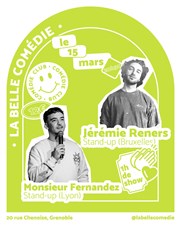 La Belle Comédie : Jérémie Reners (Bruxelles) / Monsieur Fernandez (Lyon) La Belle Comedie Affiche