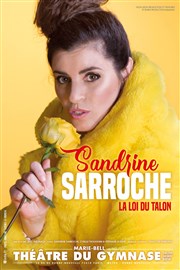 Sandrine Sarroche dans La Loi du talon 2.0 Petit gymnase au Thatre du Gymnase Marie-Bell Affiche