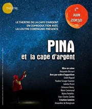 Pina et La Cape d'Argent Théâtre El Duende Affiche