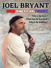 Joel Bryant dans Dumb American Tourist Thtre BO Saint Martin Affiche