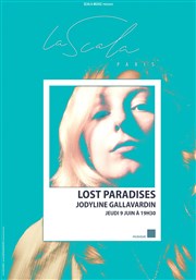Jodyline Gallavardin : Lost Paradises La Scala Paris - Grande Salle Affiche