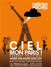 Ciel, mon Paris ! Le Thtre de Poche Montparnasse - Le Petit Poche Affiche
