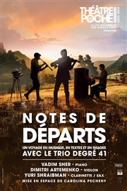Notes de départs Le Théâtre de Poche Montparnasse - Le Petit Poche Affiche