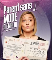Amandine Elsen dans Parent sans mode d'emploi La Comdie de Toulouse Affiche