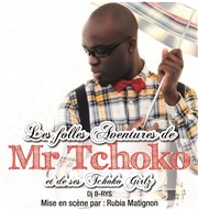 Alain Akoa dans Les folles aventures de Mr. Tchoko et de ses Tchoko Girlz Thtre de Mnilmontant - Salle Guy Rtor Affiche