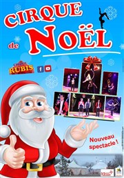 Cirque de Noël Rubis Chapiteau du Cirque Rubis Affiche