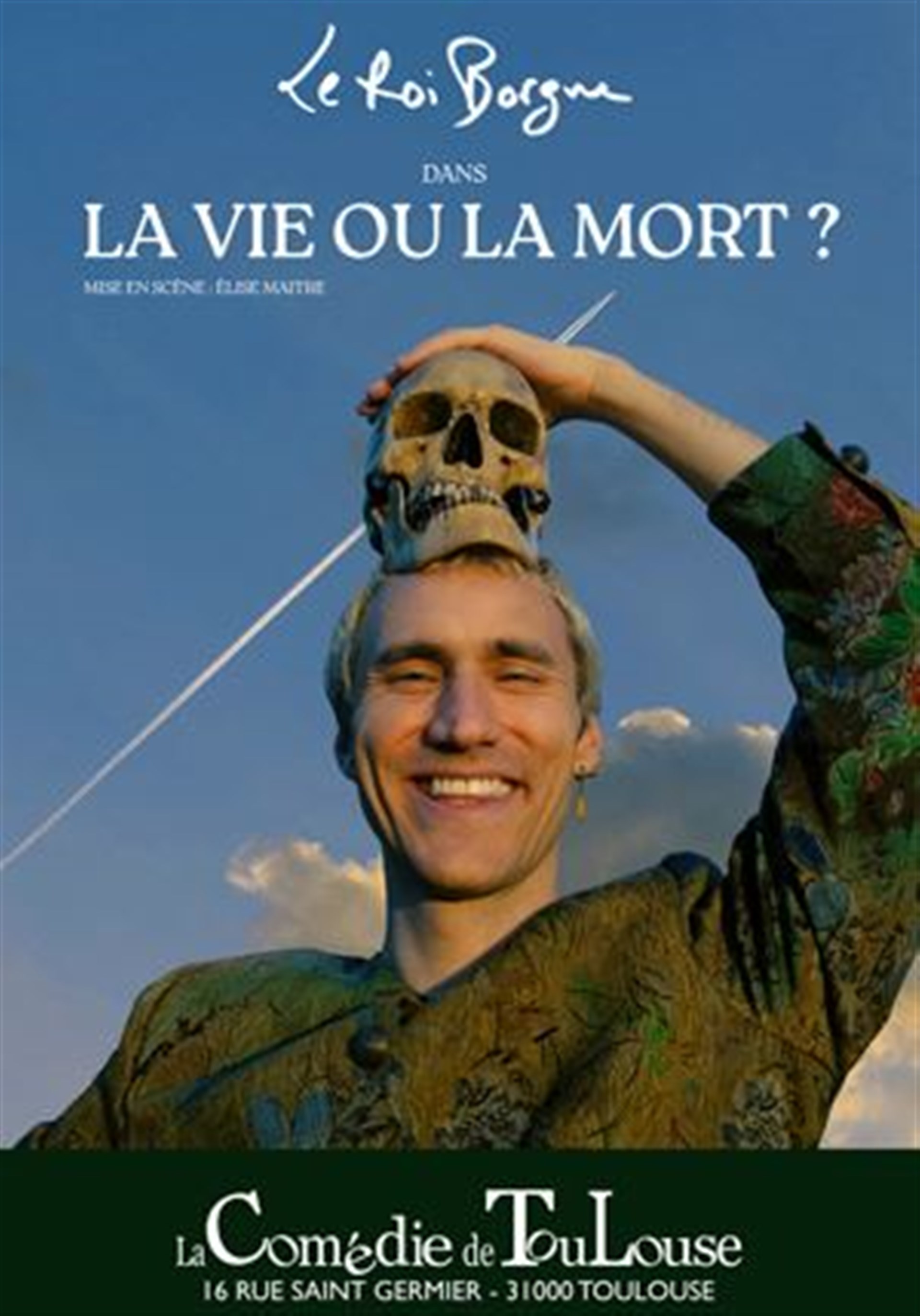 Le Roi Borgne dans La vie ou la mort ?