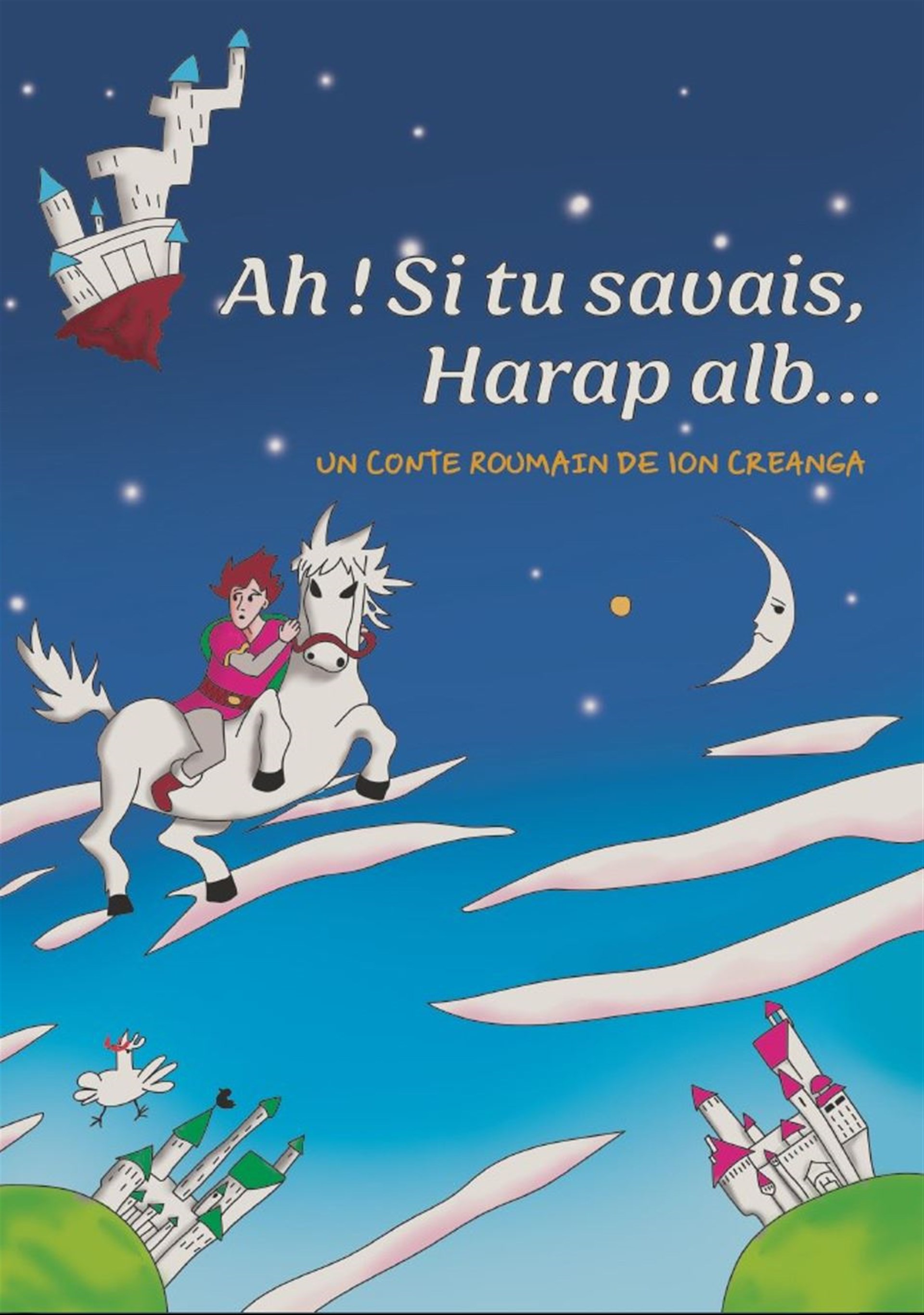 Ah ! Si tu savais, Harap Alb...