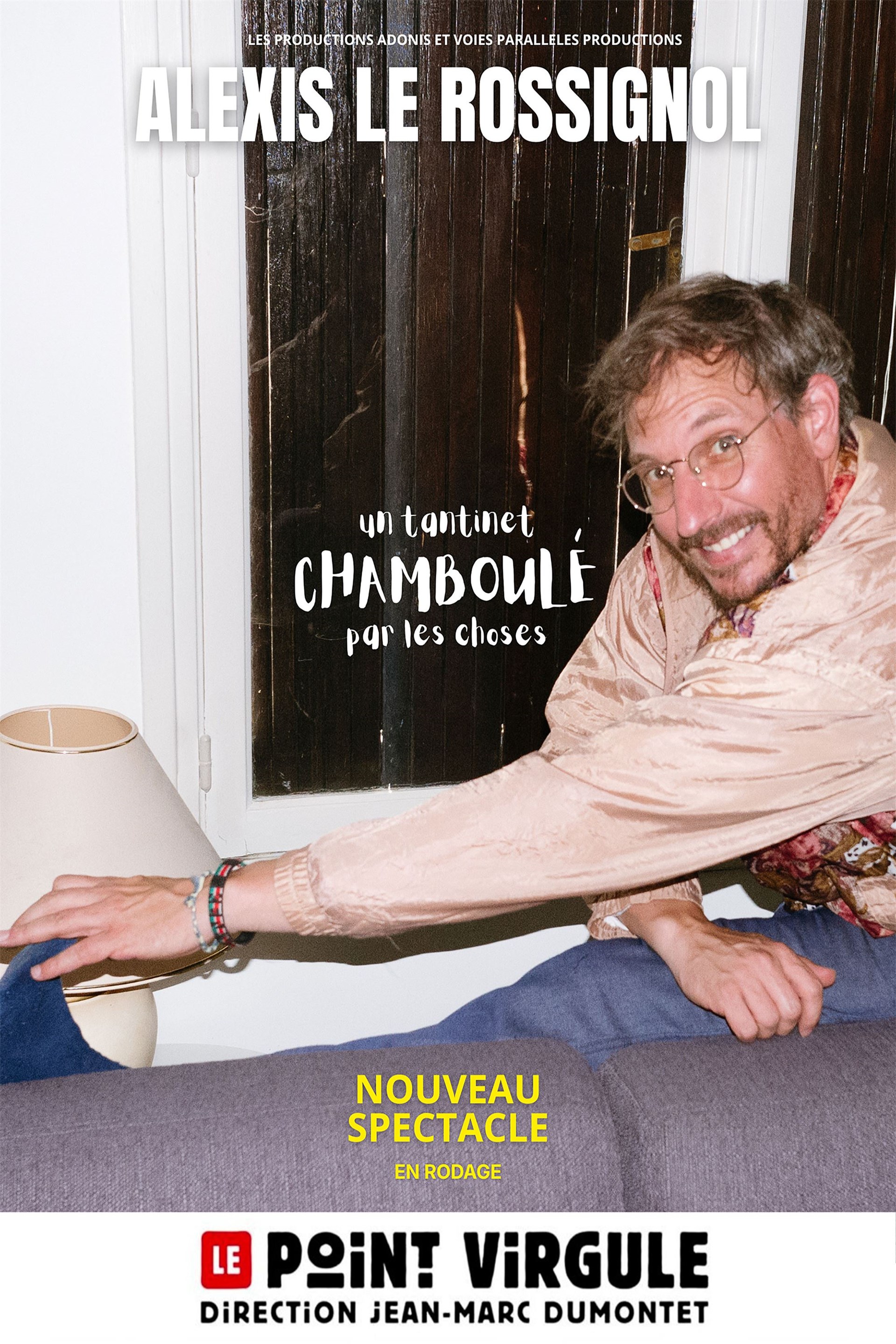 Alexis Le Rossignol dans Un tantinet chamboulé par les choses