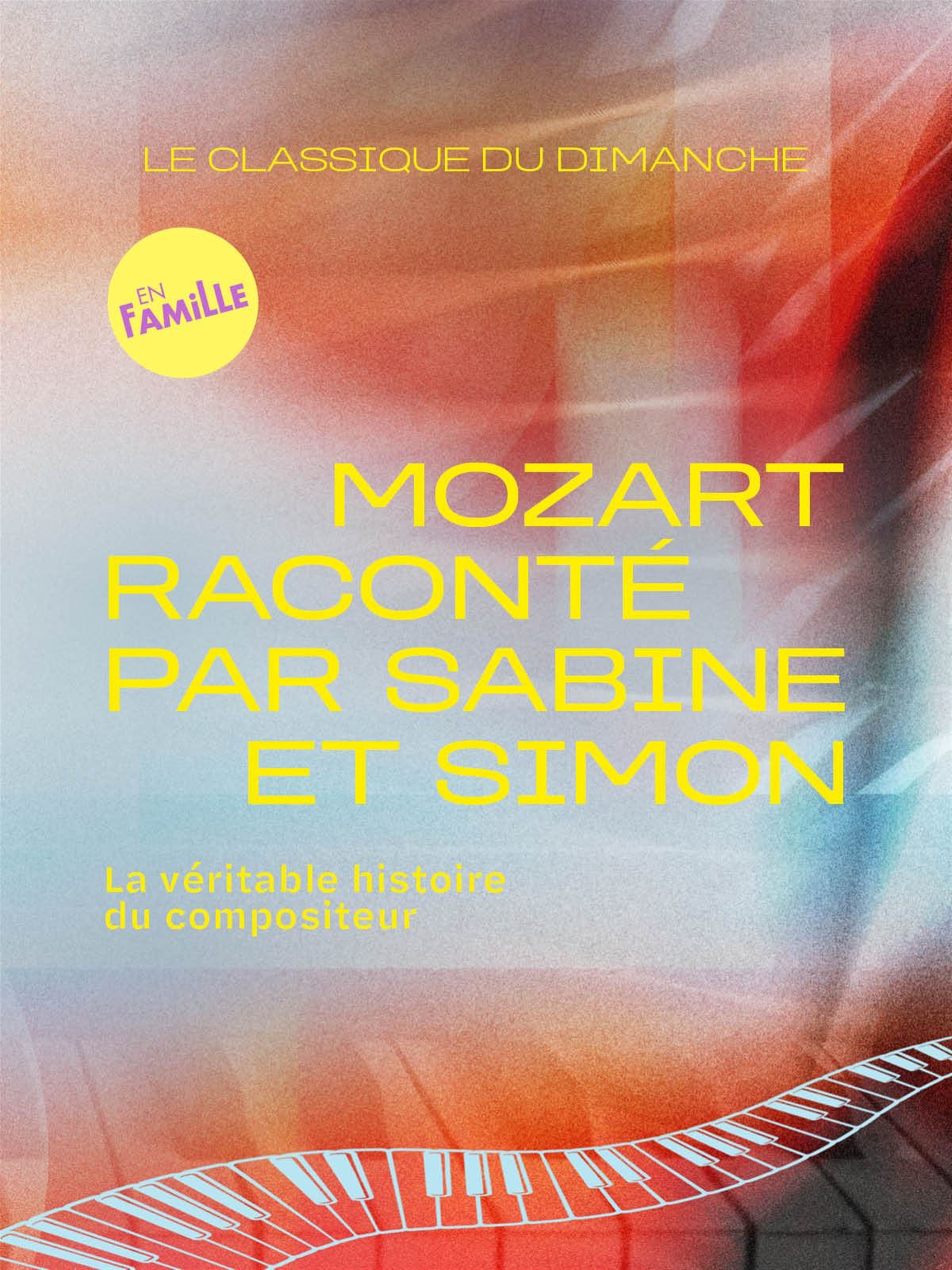 Mozart raconté par Sabine et Simon : La véritable histoire du compositeur