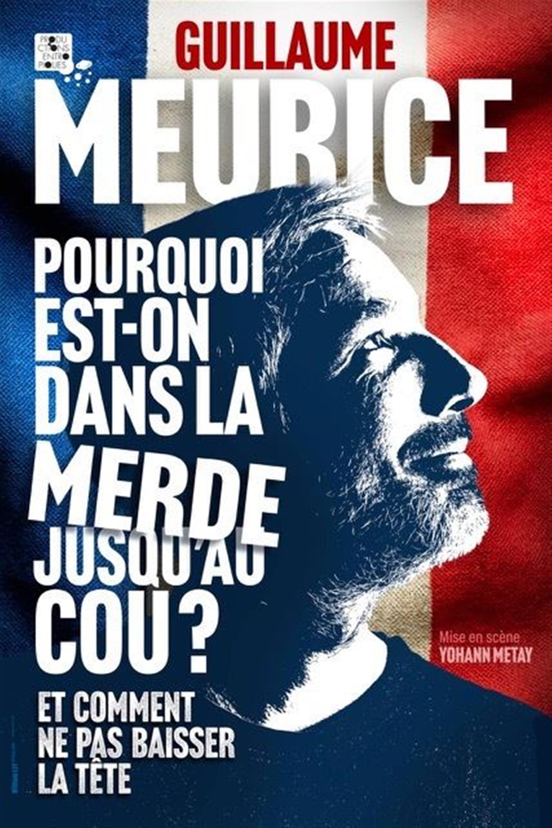 Guillaume Meurice dans Pourquoi est on dans la merde jusqu'au cou ? Tt comment ne pas baisser la tête