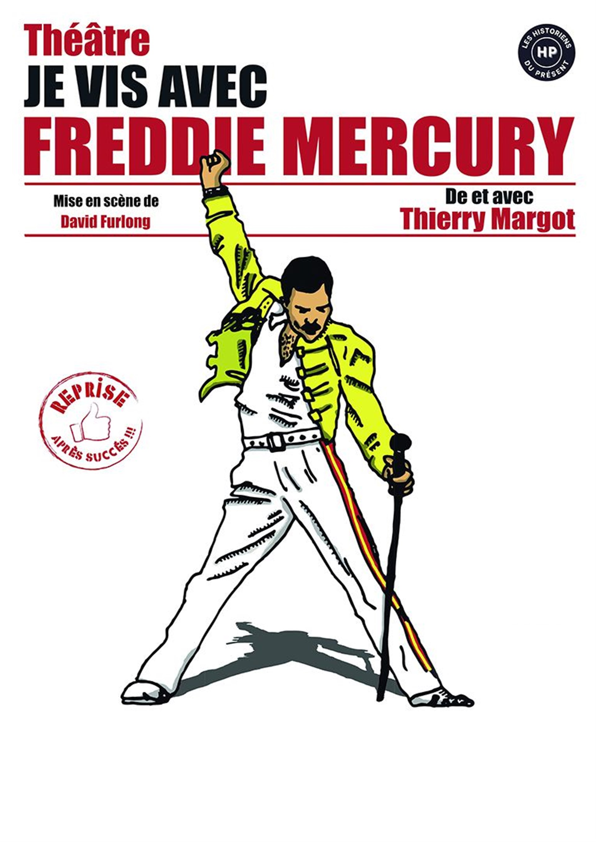 Je vis avec Freddy Mercury