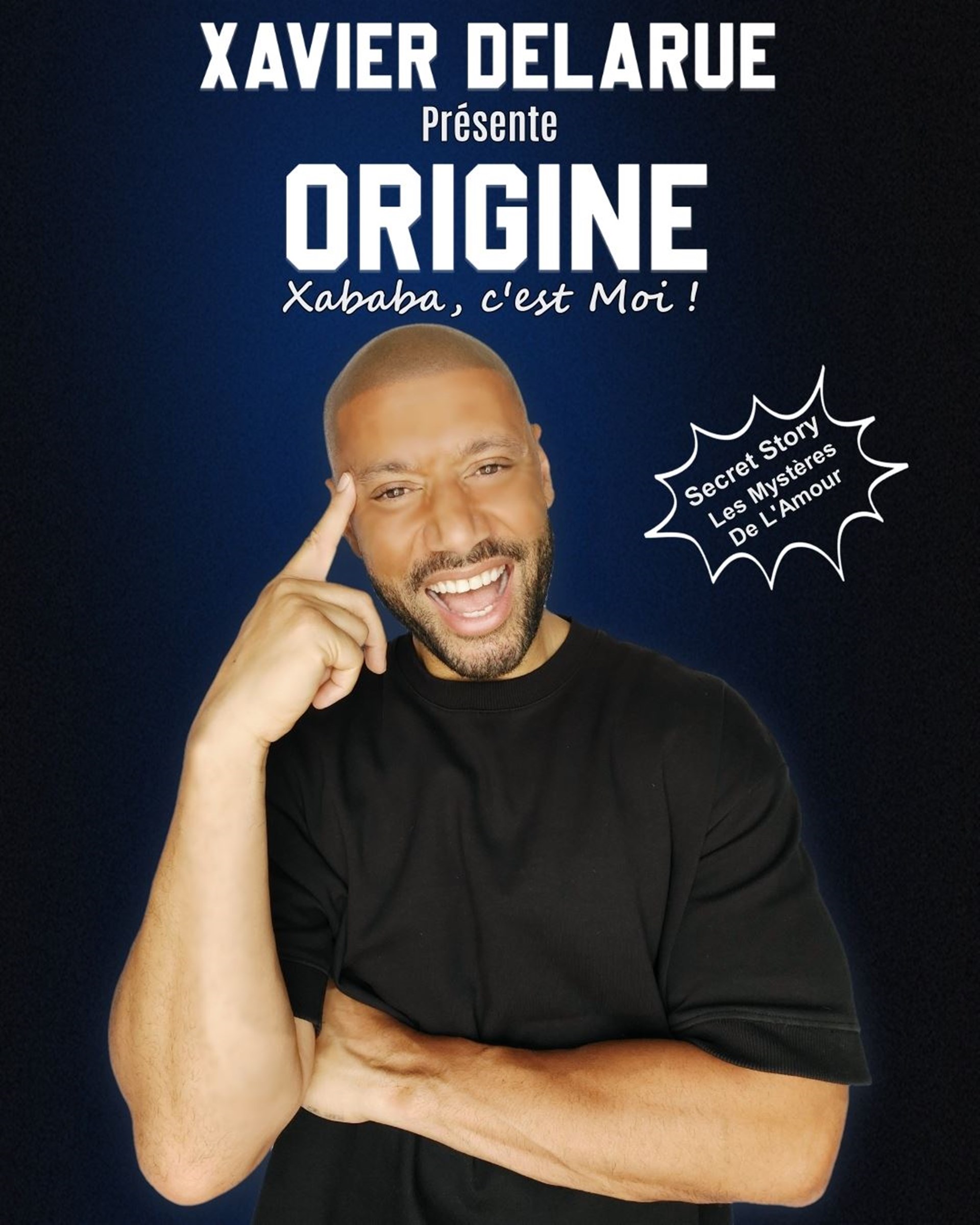 Xavier Delarue dans Origine : Xababa, c'est moi !