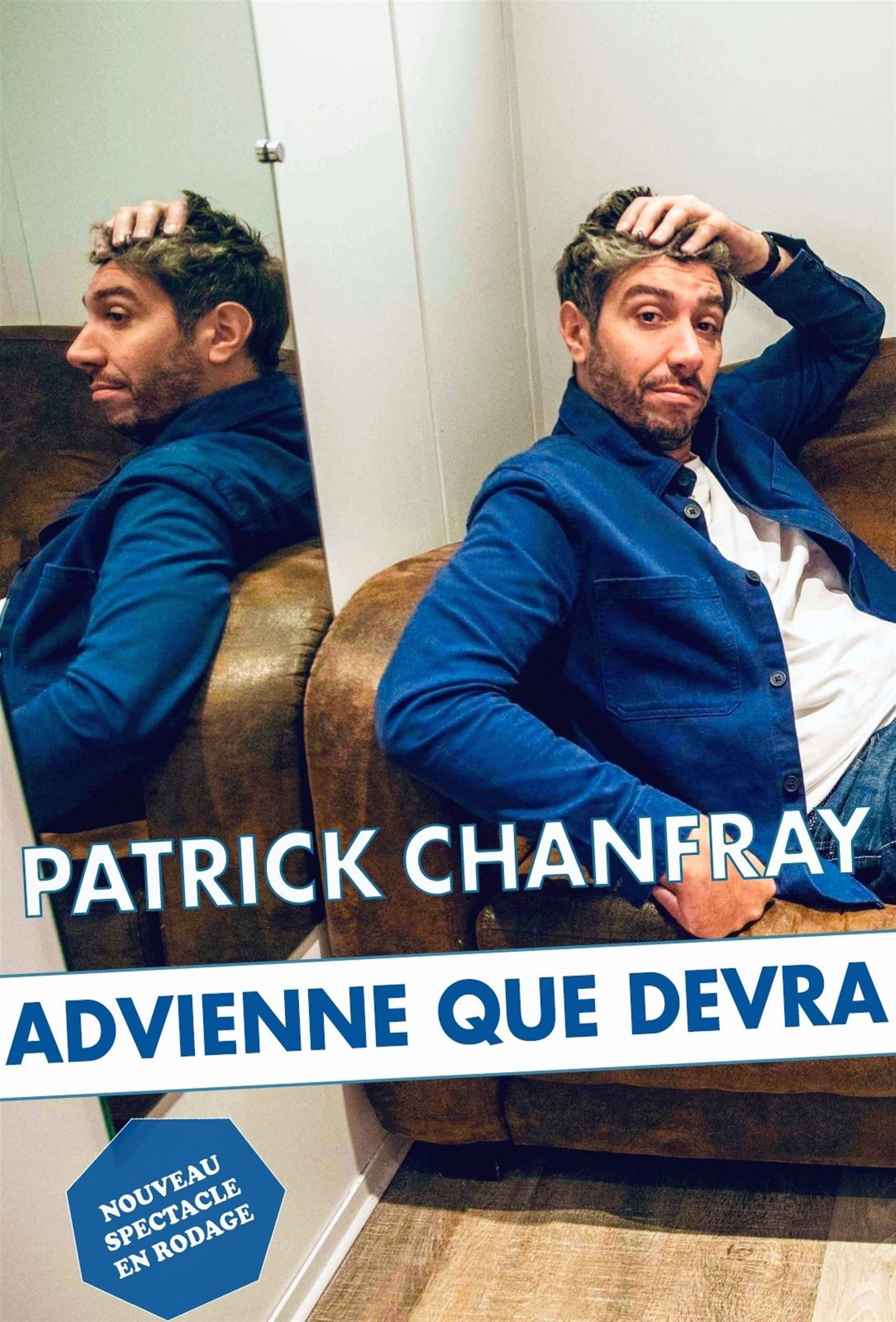 Patrick Chanfray dans Advienne que devra