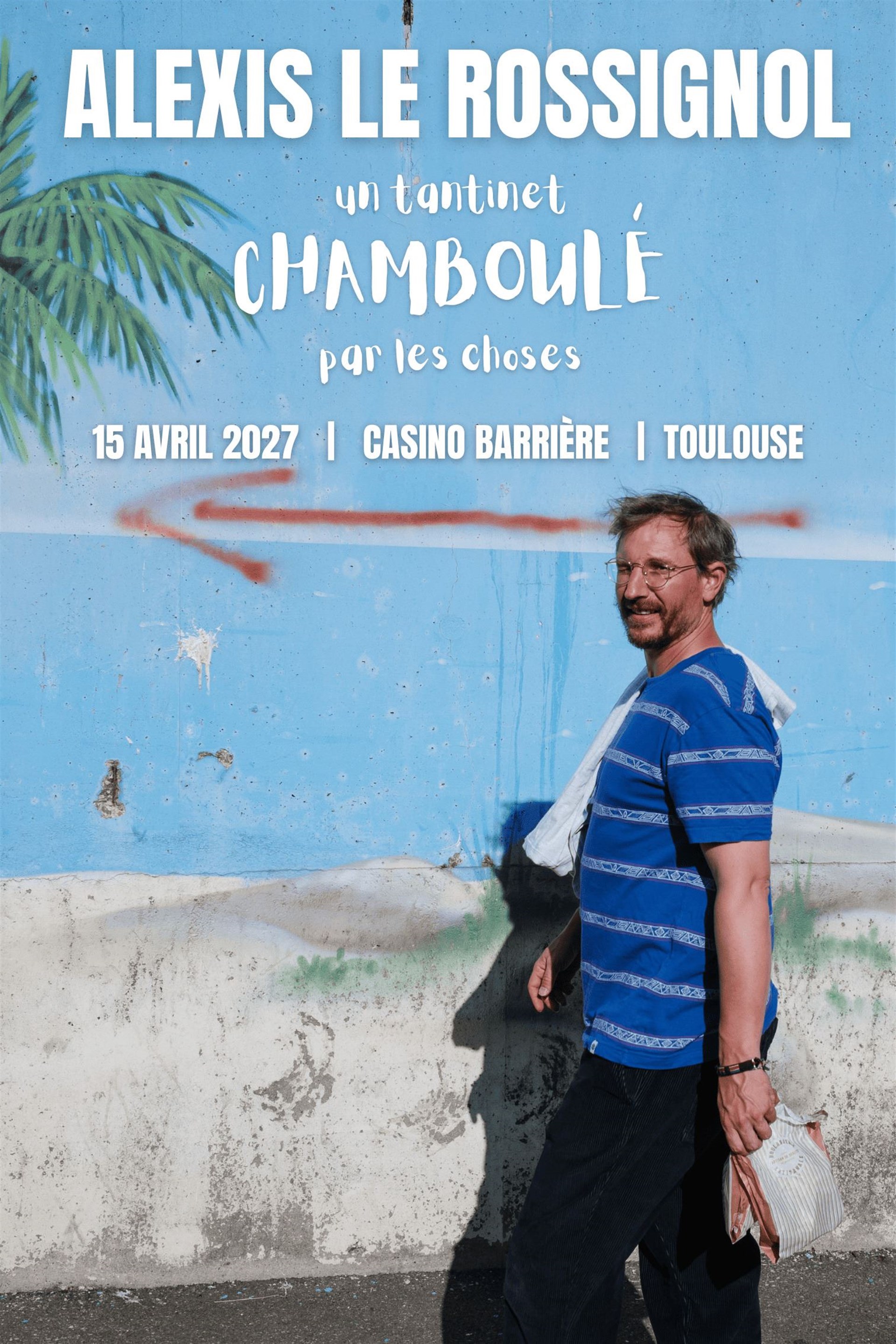 Alexis Le Rossignol dans Un tantinet chamboulé par les choses