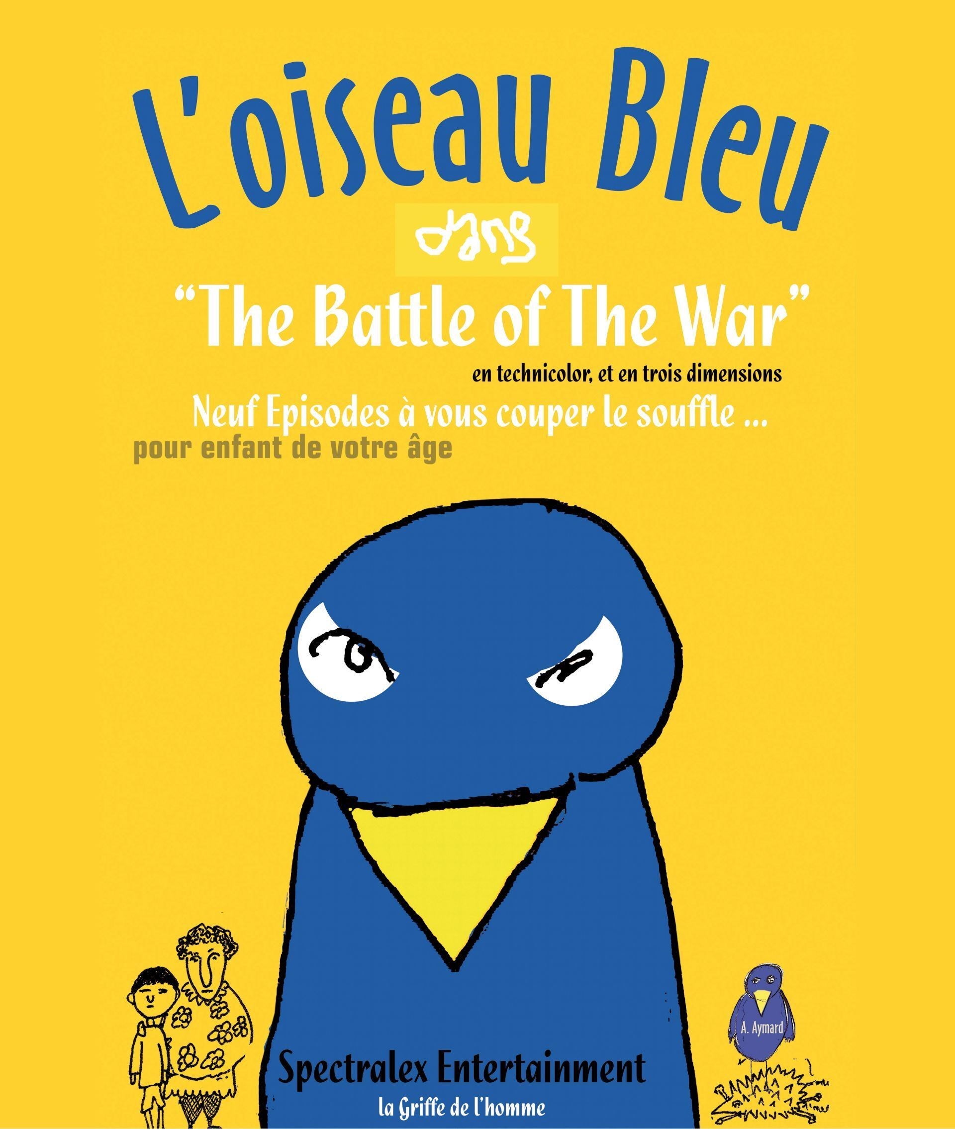 Arnaud Aymard dans L'oiseau bleu, the battle of the war