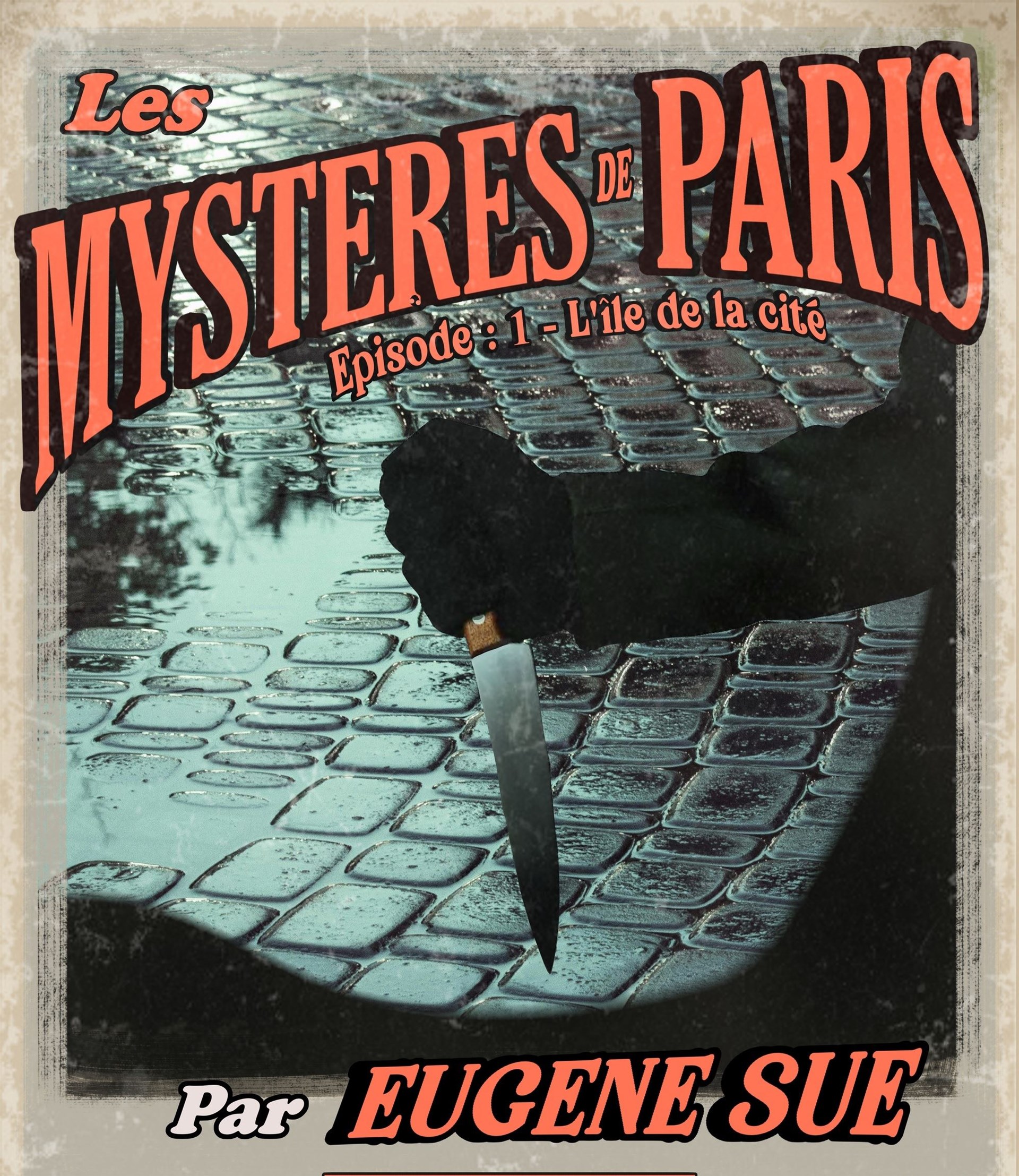 Les mystères de Paris, partie 1 : L'ïle de la cité