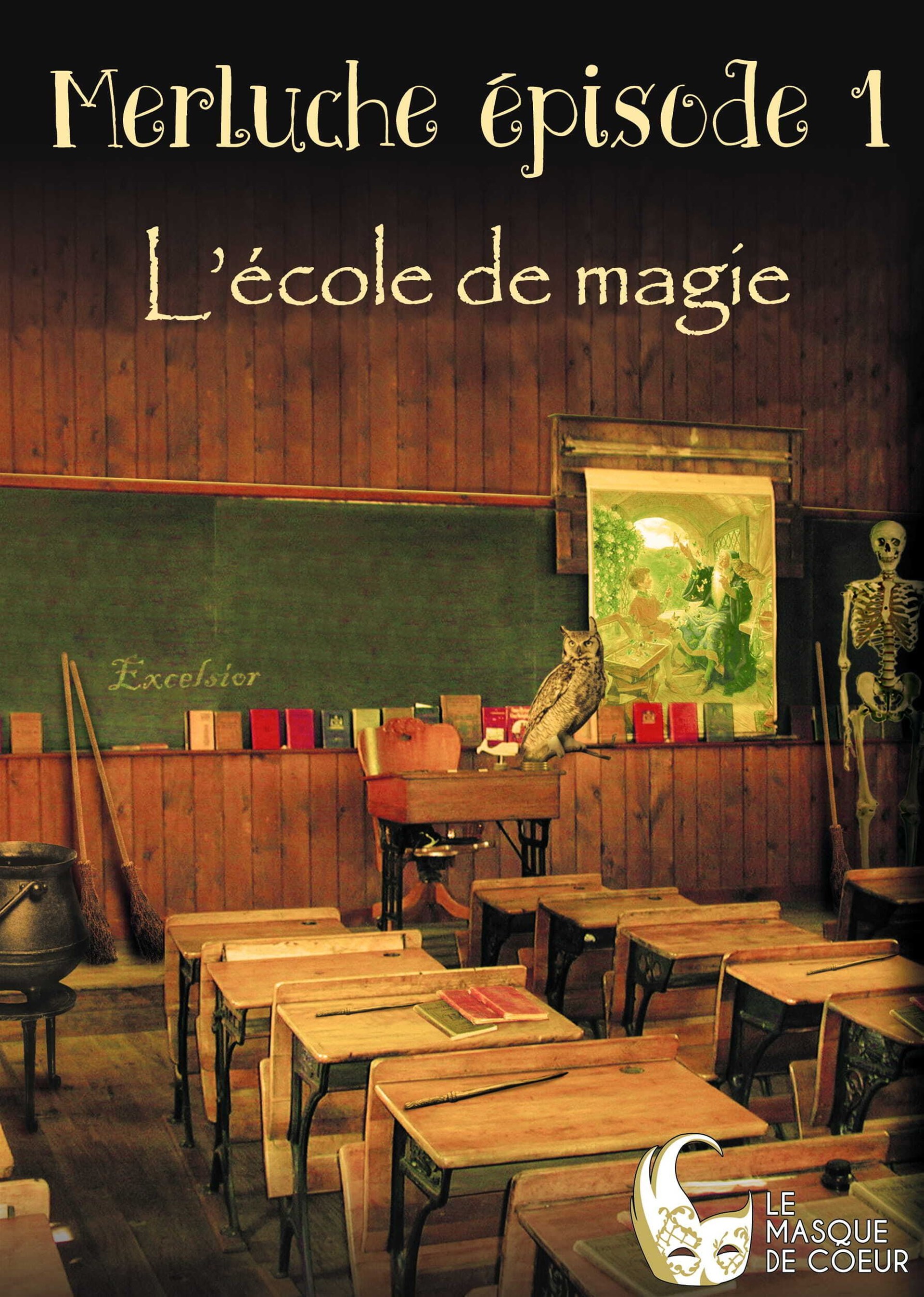 Merluche épisode 1 : l'école de magie