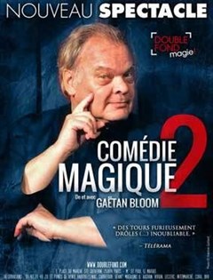 Event Gaëtan Bloom dans Comédie Magique 2 Cover Image