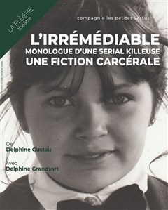 Event L'irrémédiable, monologue d'une serial killeuse - une fiction carcérale Cover Image