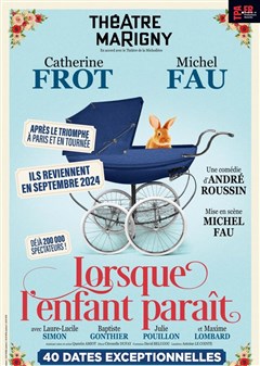 Event Lorsque l'enfant paraît - avec Catherine Frot et Michel Fau Cover Image