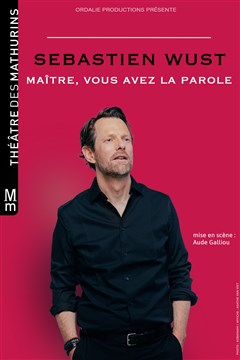 Event Sebastien Wust dans Maître, vous avez la parole Cover Image