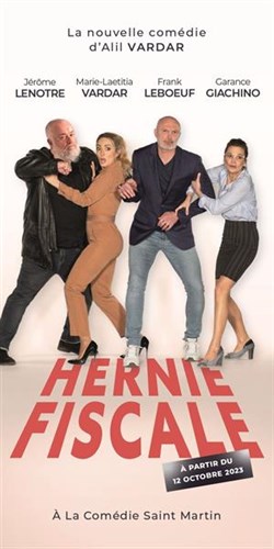 Affiche de Hernie fiscale avec Frank Leboeuf - De et Mise en scène par Alil Vardar