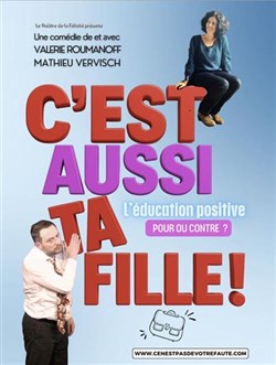 Affiche de C'est aussi ta fille !