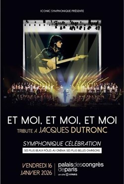 Affiche de Et Moi, Et Moi, Et Moi : tribute à Jacques Dutronc, Symphonique Célébration