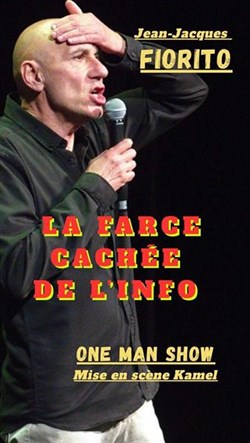 Affiche de Jean-Jacques Fiorito dans La Farce cachée de l'info